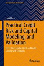 Practical Credit Risk and Capital Modeling, and Validation: CECL, Basel Capital, CCAR, and Credit Scoring with Examples