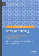 Strategic Sourcing : Approaches for Managing Supply Chain Risk