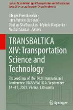 TRANSBALTICA XIV: Transportation Science and Technology: Proceedings of the 14th International Conference TRANSBALTICA, September 14-15, 2023, Vilnius, Lithuania