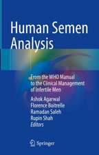 Human Semen Analysis: From the WHO Manual to the Clinical Management of Infertile Men