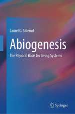 Abiogenesis: The Physical Basis for Living Systems