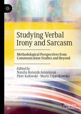 Studying Verbal Irony and Sarcasm: Methodological Perspectives from Communication Studies and Beyond