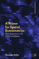 A Primer for Spatial Econometrics: With applications in R, and STATA and Python