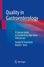 Quality in Gastroenterology: A Concise Guide to Establishing High Value Clinical Care