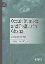 Occult Rumors and Politics in Ghana