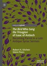 'The Bird Who Sang the Trisagion' of Isaac of Antioch: Becoming Parrot in a Late Antique Syriac Sermon