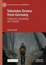 Television Drama from Germany: Production, Storytelling and 