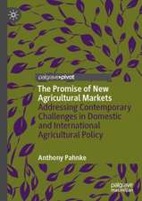 The Promise of New Agricultural Markets: Addressing Contemporary Challenges in Domestic and International Agricultural Policy