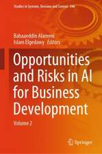 Opportunities and Risks in AI for Business Development: Volume 2