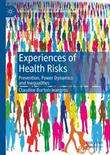 Experiences of Health Risks: Prevention, Power Dynamics and Inequalities