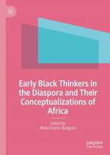 Early Black Thinkers in the Diaspora and Their Conceptualizations of Africa