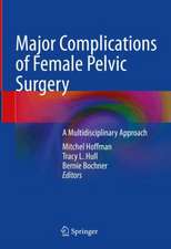 Major Complications of Female Pelvic Surgery: A Multidisciplinary Approach