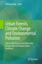 Urban Forests, Climate Change and Environmental Pollution