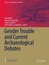 Gender Trouble and Current Archaeological Debates