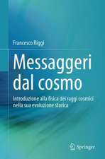 Messaggeri dal cosmo: Introduzione alla fisica dei raggi cosmici nella sua evoluzione storica