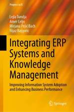 Integrating ERP Systems and Knowledge Management: Improving Information System Adoption and Enhancing Business Performance