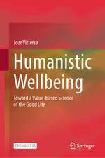 Humanistic Wellbeing: Toward a Value-Based Science of the Good Life