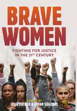 Brave Women: Fighting for Justice in the 21st Century