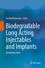 Biodegradable Long Acting Injectables and Implants