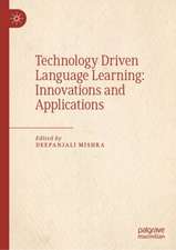 Technology Driven Language Learning: Innovations and Applications