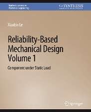 Reliability-Based Mechanical Design, Volume 1: Component under Static Load