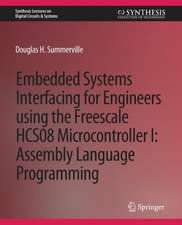 Embedded Systems Interfacing for Engineers using the Freescale HCS08 Microcontroller I: Machine Language Programming