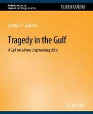 Tragedy in the Gulf: A Call for a New Engineering Ethic