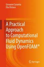 A Practical Approach to Computational Fluid Dynamics Using OpenFOAM®