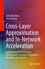 Kumar, A: Cross-Layer Approximation and In-Network Accelerat