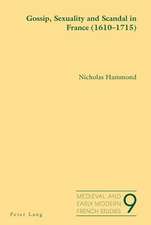 Gossip, Sexuality and Scandal in France (1610-1715)