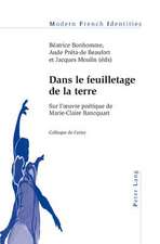 Dans Le Feuilletage de La Terre: Sur L'Oeuvre Poetique de Marie-Claire Bancquart. Colloque de Cerisy