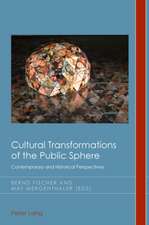 Cultural Transformations of the Public Sphere