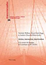 Action, Interaction, Intervention: a la Croisee Du Langage, de La Pratique Et Des Savoirs