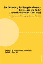 Die Bedeutung Der Rezeptionsliteratur Fuer Bildung Und Kultur Der Fruehen Neuzeit (1400-1750): Beitraege Zur Ersten Arbeitstagung in Eisenstadt (Maerz