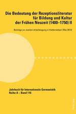 Die Bedeutung Der Rezeptionsliteratur Fuer Bildung Und Kultur Der Fruehen Neuzeit (1400-1750) II: Beitraege Zur Zweiten Arbeitstagung in Haldensleben