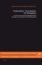 -Foreigners-, -Auslaender-, -Extranjeros-: Cultural and Linguistic Representations. Kulturelle Und Linguistische Darstellungen