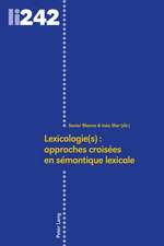 Lexicologie(s) : approches croisées en sémantique lexicale