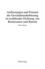 Auffassungen Und Formen Der Geschehensdarbietung in Erzaehlender Dichtung Von Renaissance Und Barock