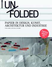 Unfolded: Papier in Design, Kunst, Architektur und Industrie