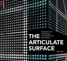 The Articulate Surface: Ornament and Technology in Contemporary Architecture