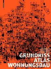 Grundrissatlas Wohnungsbau: Vierte, überarbeitete und erweiterte Auflage