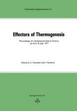 Effectors of Thermogenesis: Proceedings of a Symposium held at Geneva (Switzerland) on 14 to 16 July 1977