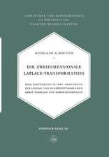 Die Zweidimensionale Laplace-Transformation: Eine Einführung in Ihre Anwendung zur Lösung von Randwertproblemen Nebst Tabellen von Korrespondenzen