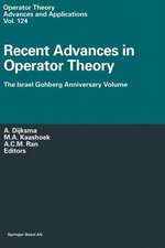 Recent Advances in Operator Theory: The Israel Gohberg Anniversary Volume International Workshop in Groningen, June 1998