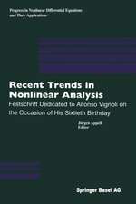 Recent Trends in Nonlinear Analysis: Festschrift Dedicated to Alfonso Vignoli on the Occasion of His Sixtieth Birthday