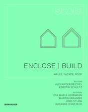 Enclose – Build: Walls, Facade, Roof