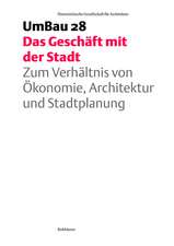 Das Geschäft mit der Stadt – Zum Verhältnis von Ökonomie, Architektur und Stadtplanung