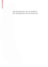 be 2226 Die Temperatur der Architektur / The Tem – Portrait eines energieoptimierten Hauses / Portrait of an Energy–Optimized House