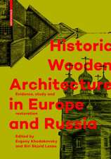 Historic Wooden Architecture in Europe and Russi – Evidence, Study and Restoration