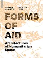 Forms of Aid – Architectures of Humanitarian Space